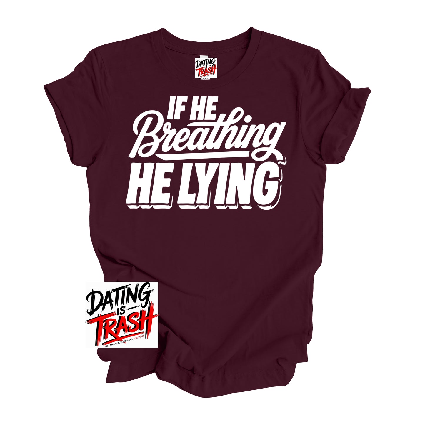 If He Breathing He Lying T-Shirt
