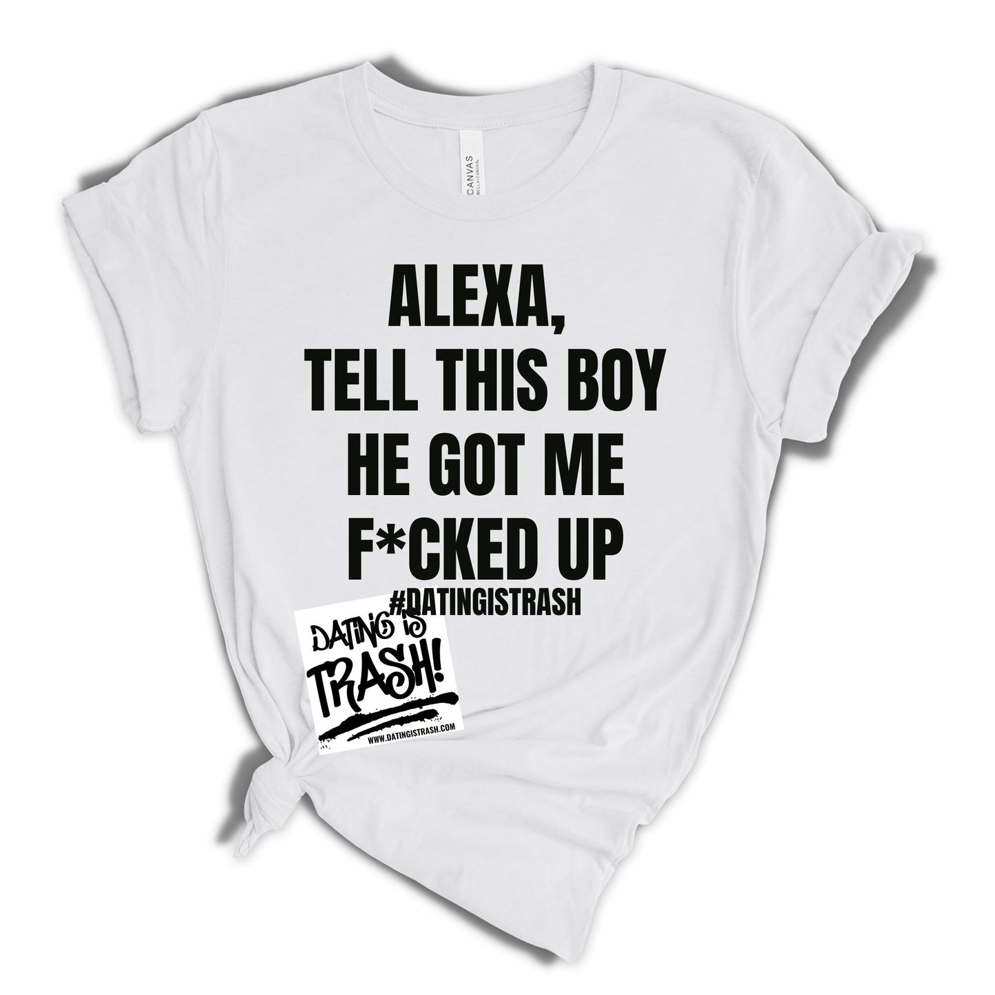 Alexa, tell this boy he got me fucked up Unisex T-shirt