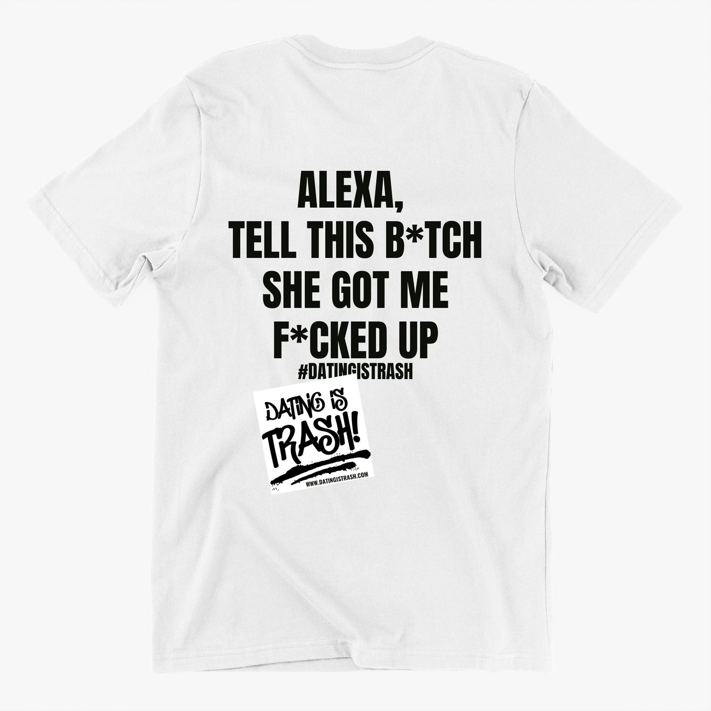 Alexa, tell this bitch she got me fucked up Unisex T-shirt