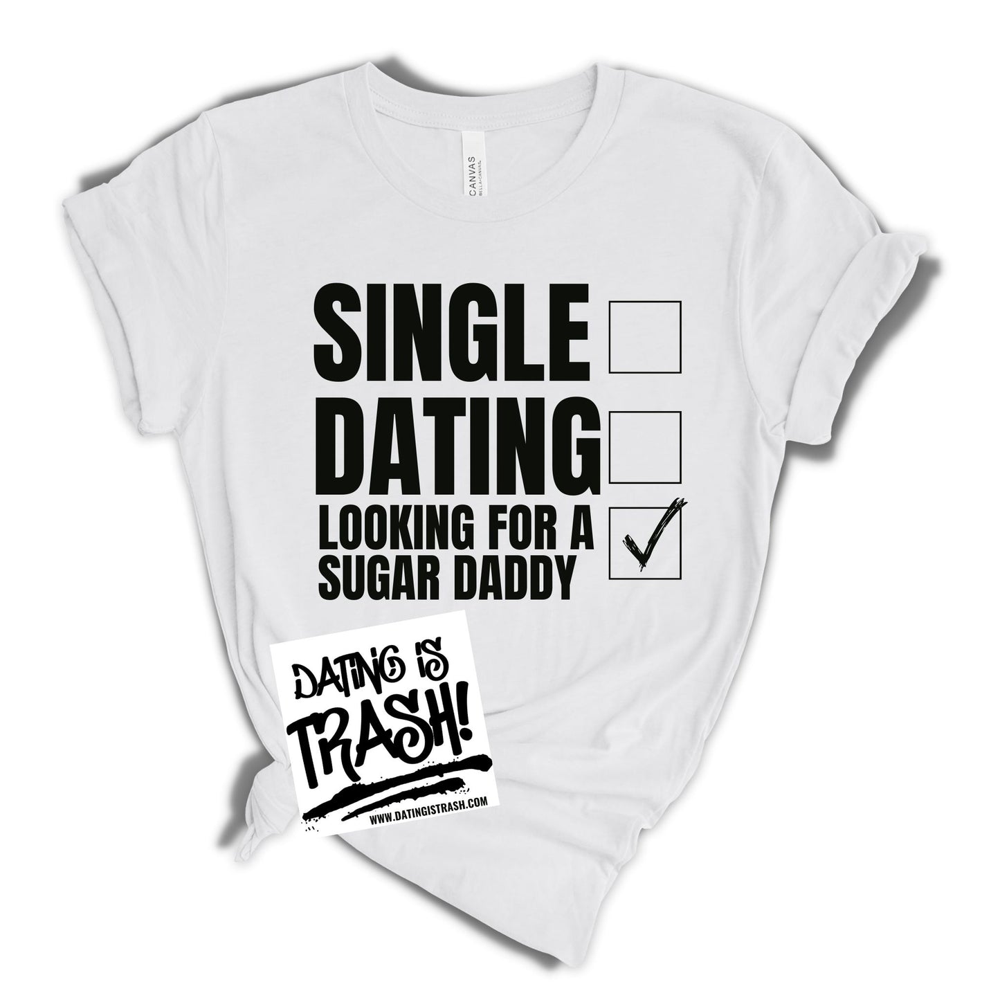 Singe, Dating, Looking for a Sugar Daddy T-Shirt