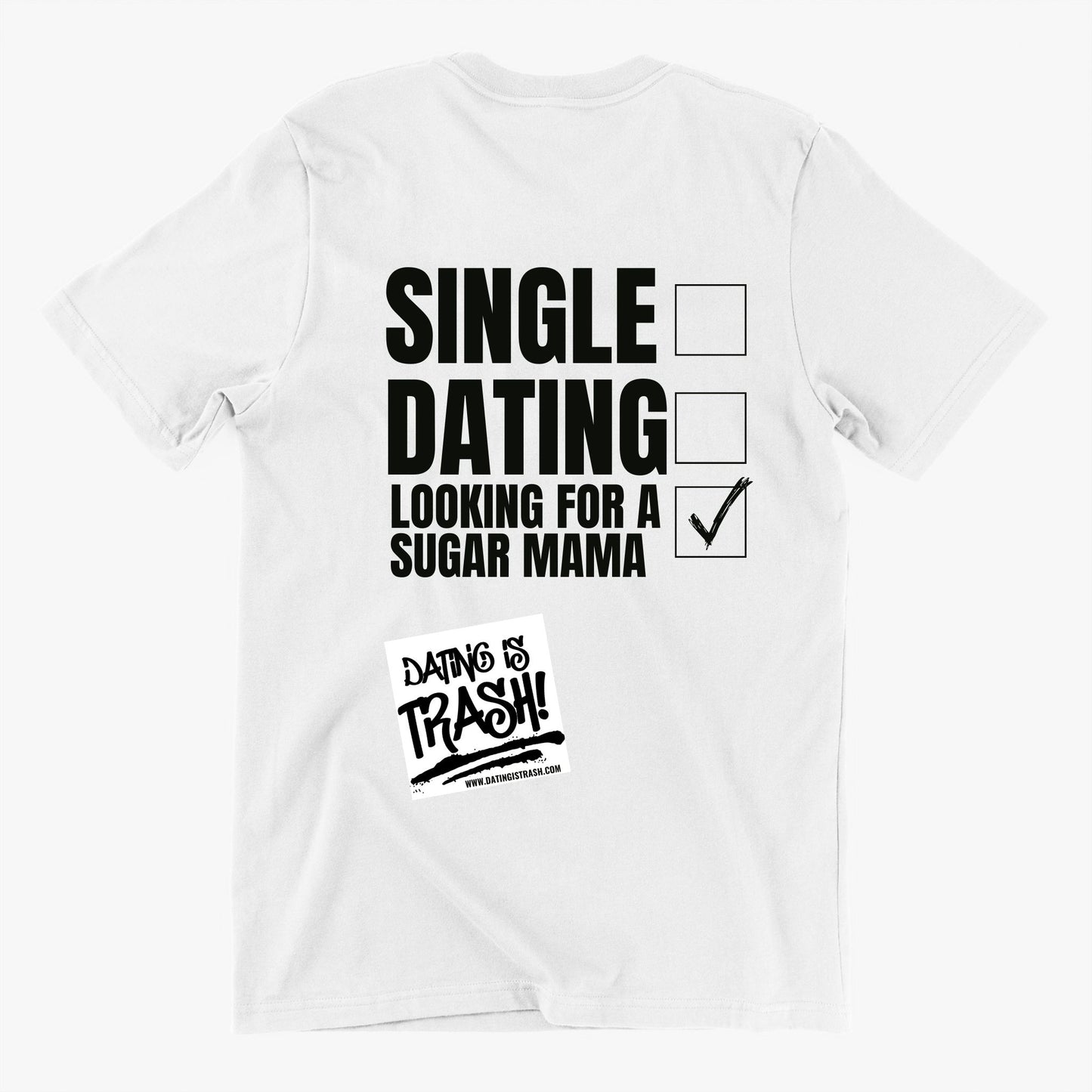 Single, Dating, Looking for a Sugar Mama T-Shirt
