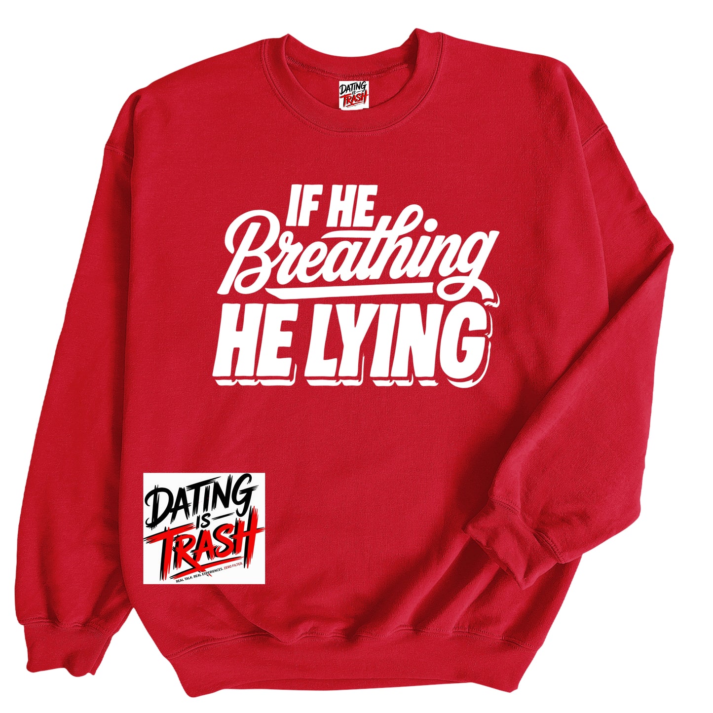 If He Breathing He Lying Sweatshirt