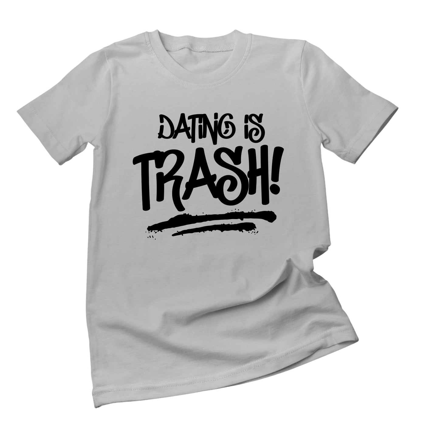 Dating is Trash Logo T-Shirt