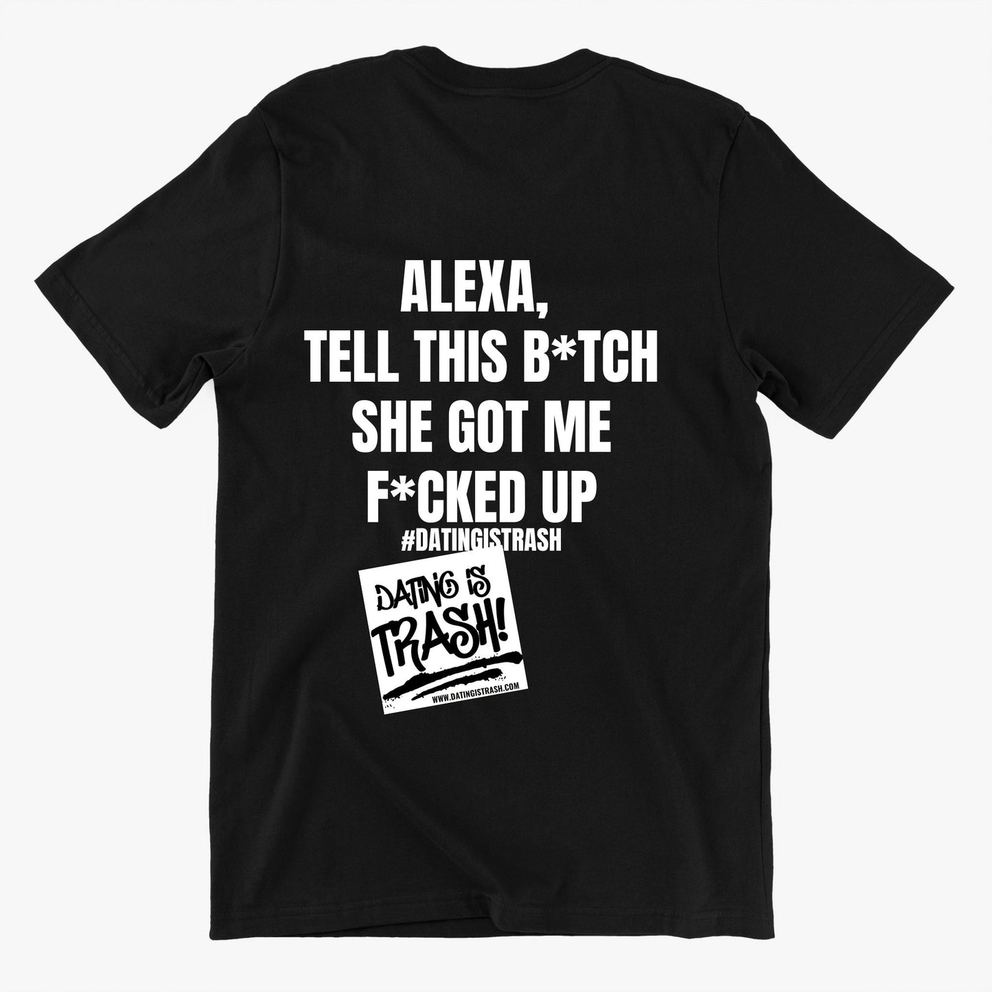 Alexa, tell this bitch she got me fucked up Unisex T-shirt