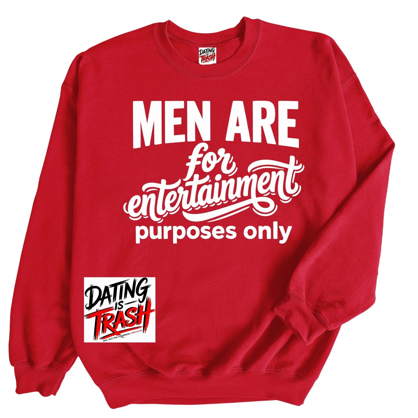 Men Are For Entertainment Purposes Only Sweatshirt
