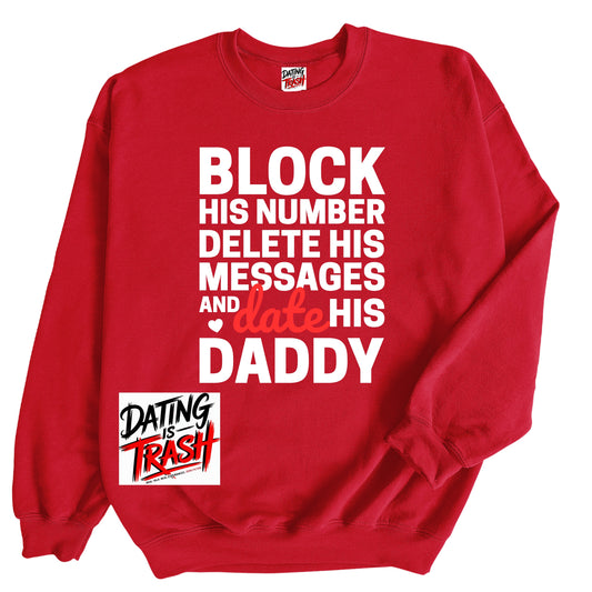 Block His Number. Delete His Messages & Date His Daddy Sweatshirt