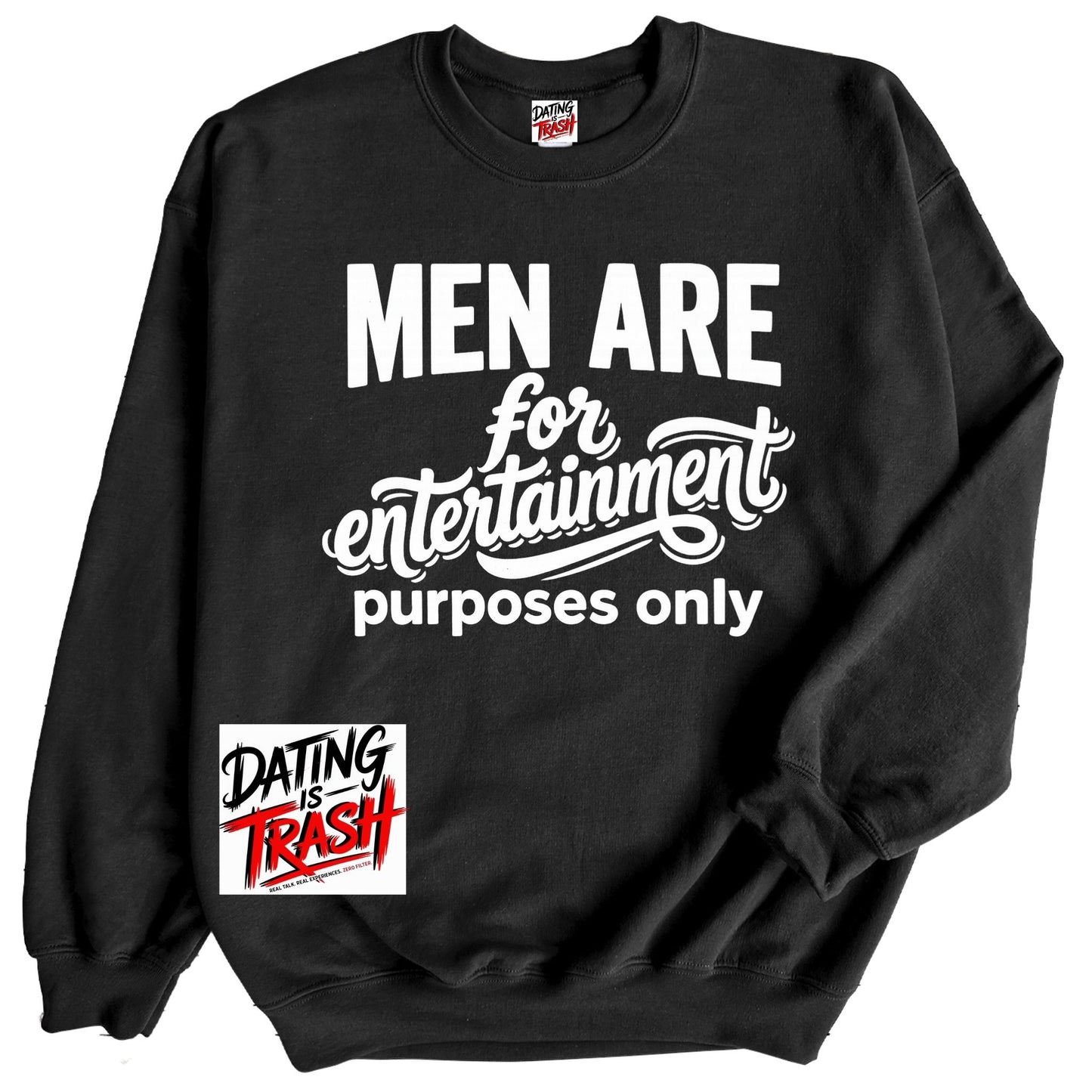 Men Are For Entertainment Purposes Only Sweatshirt