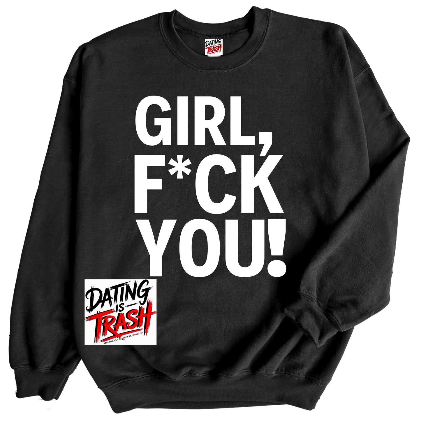 Girl Fuck You Sweatshirt