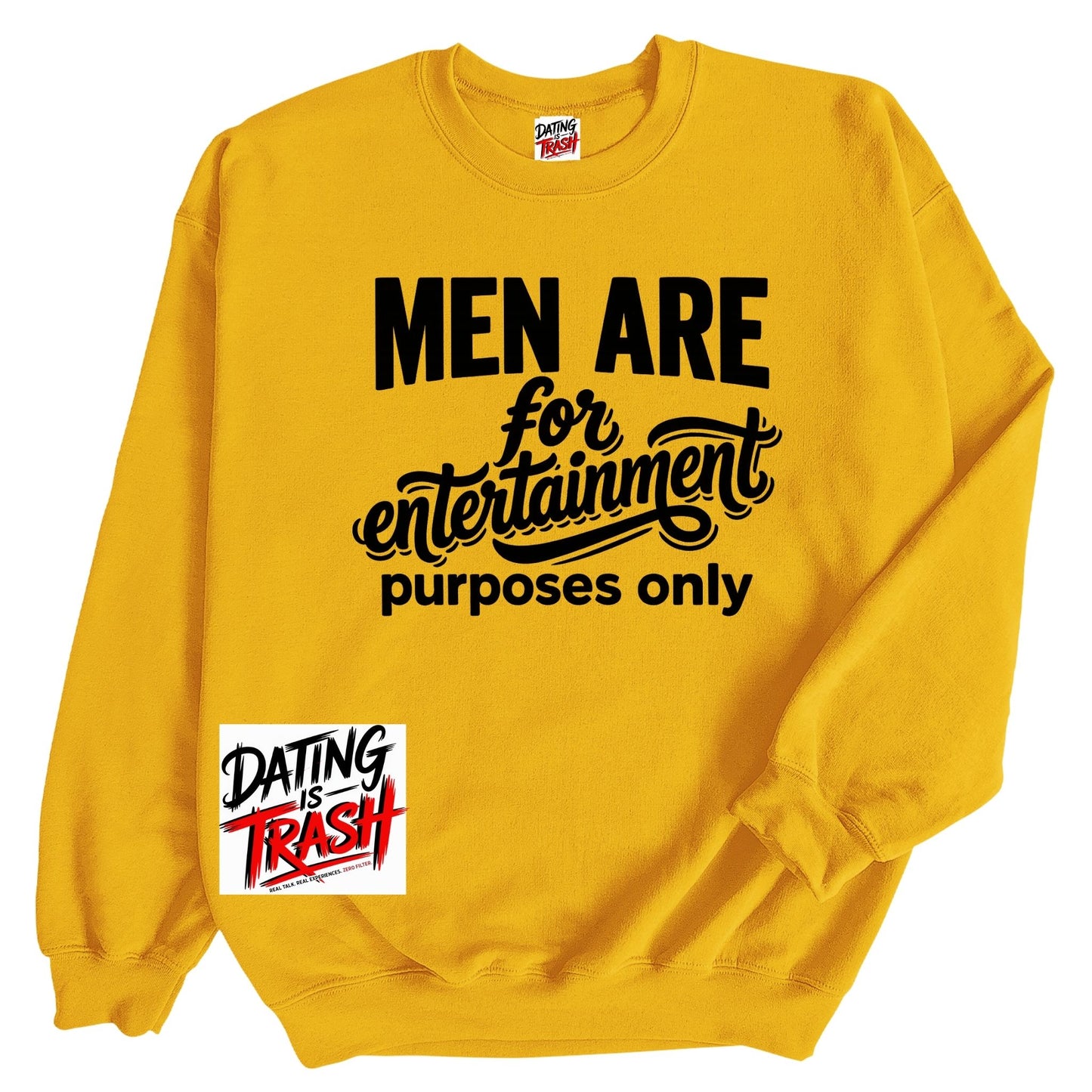Men Are For Entertainment Purposes Only Sweatshirt