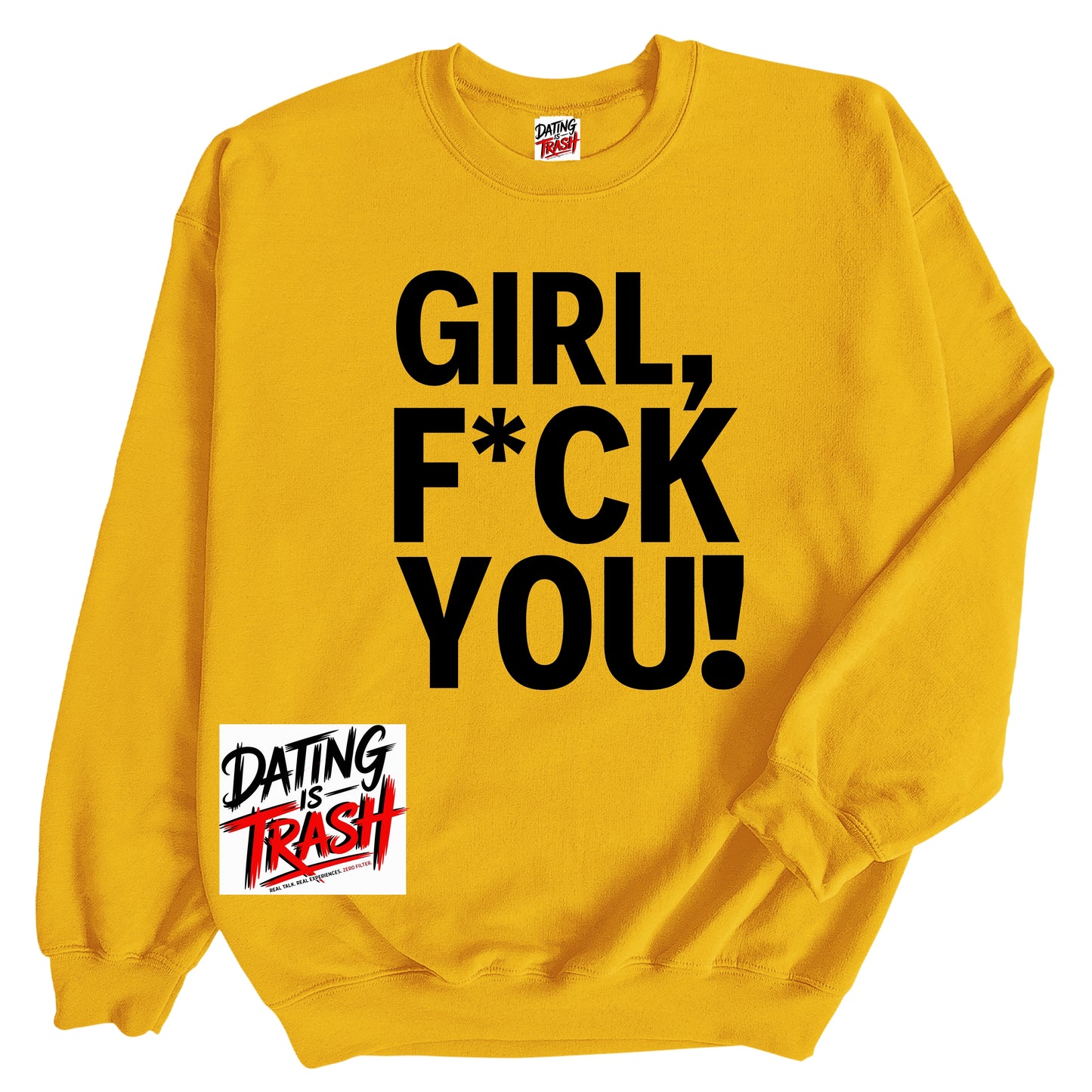 Girl Fuck You Sweatshirt