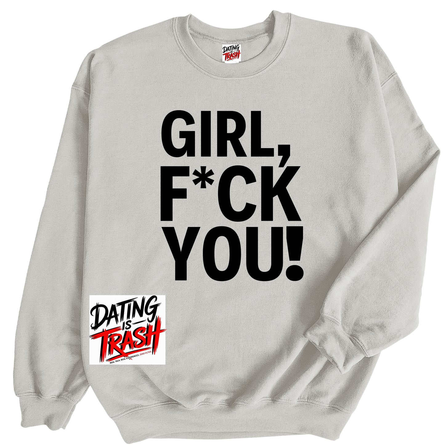 Girl Fuck You Sweatshirt