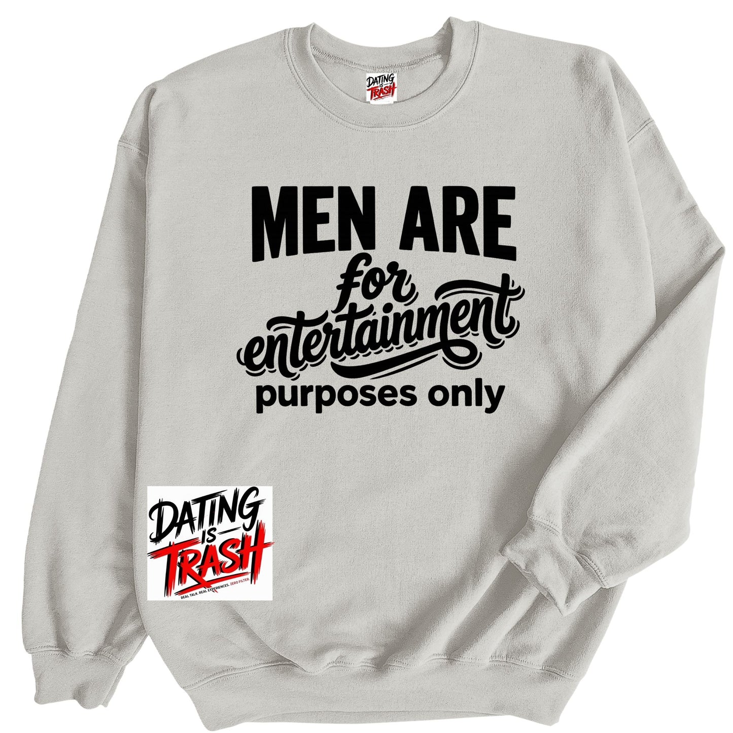 Men Are For Entertainment Purposes Only Sweatshirt