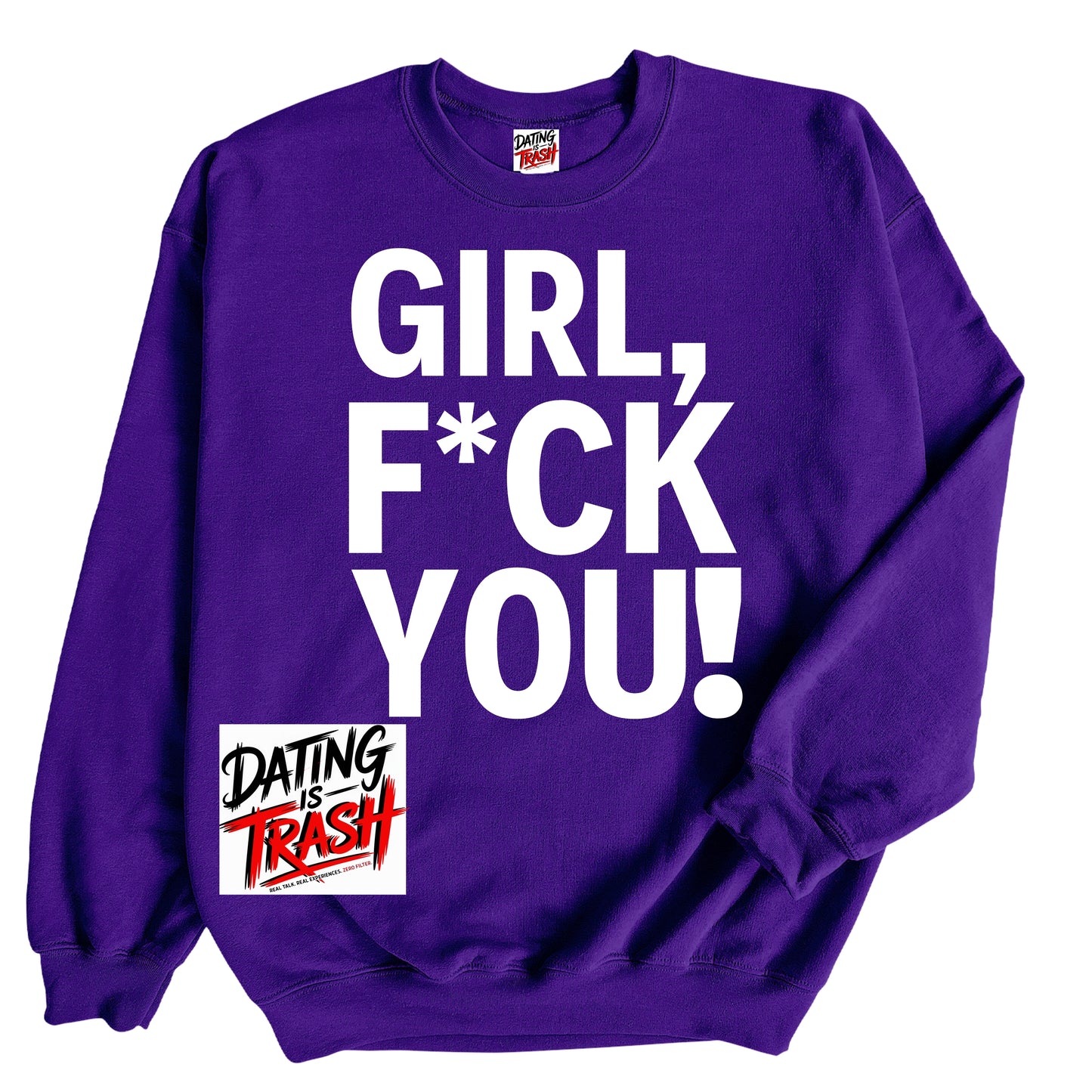 Girl Fuck You Sweatshirt