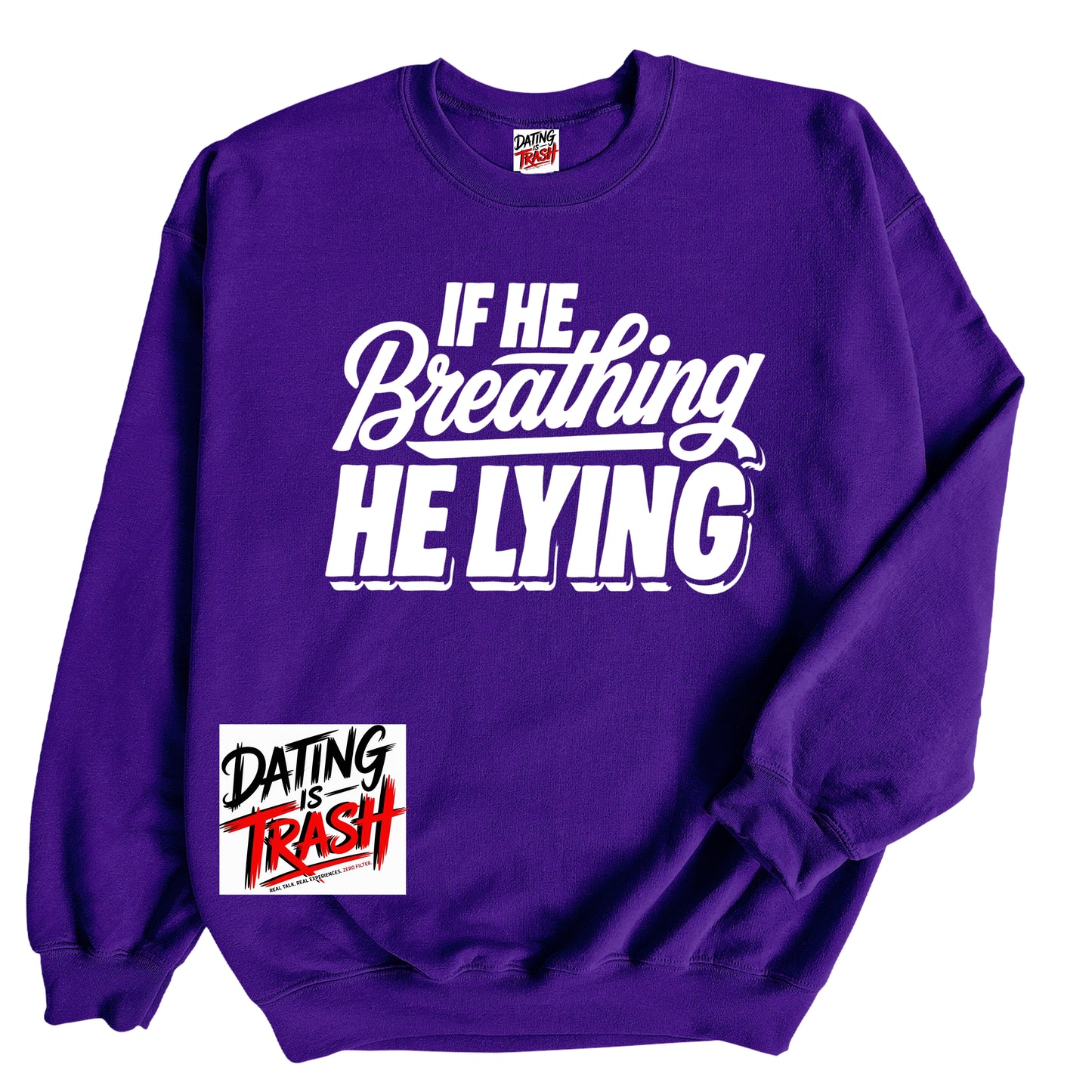 If He Breathing He Lying Sweatshirt