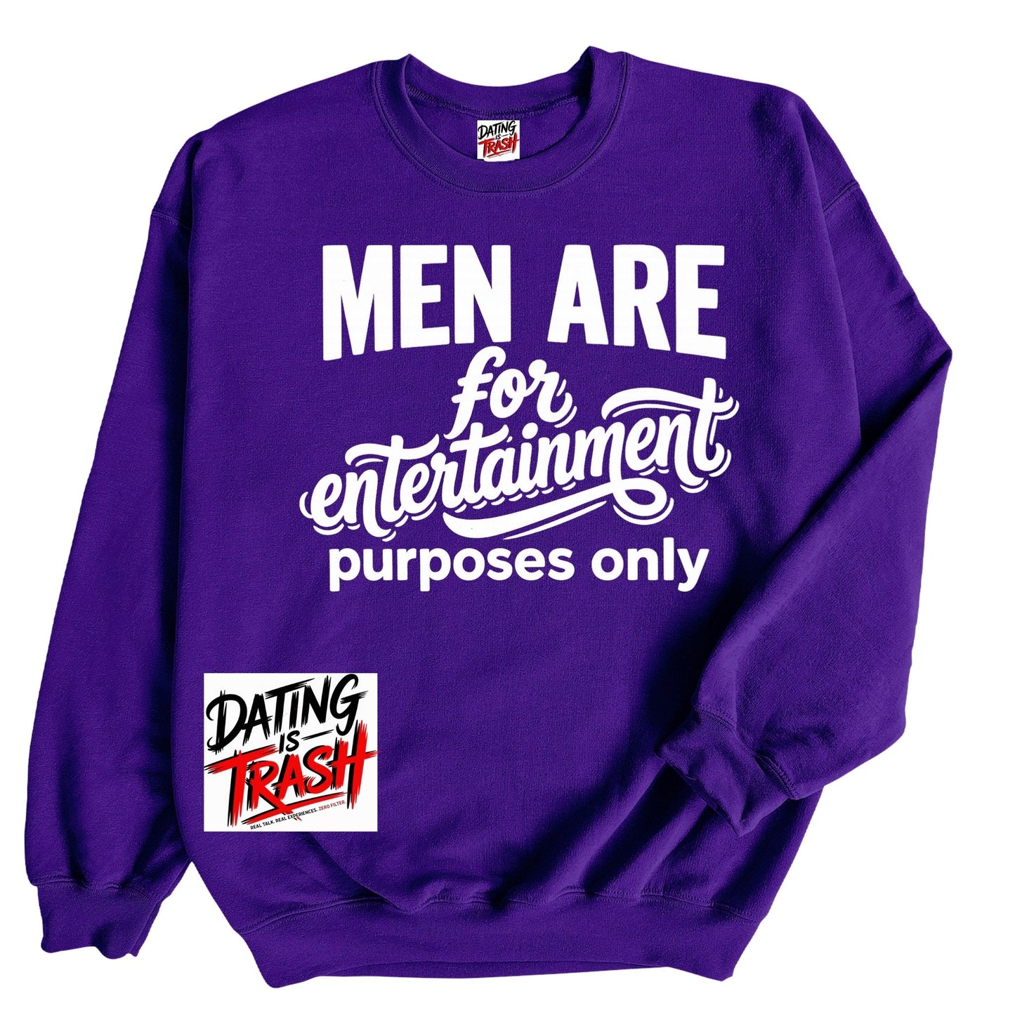Men Are For Entertainment Purposes Only Sweatshirt