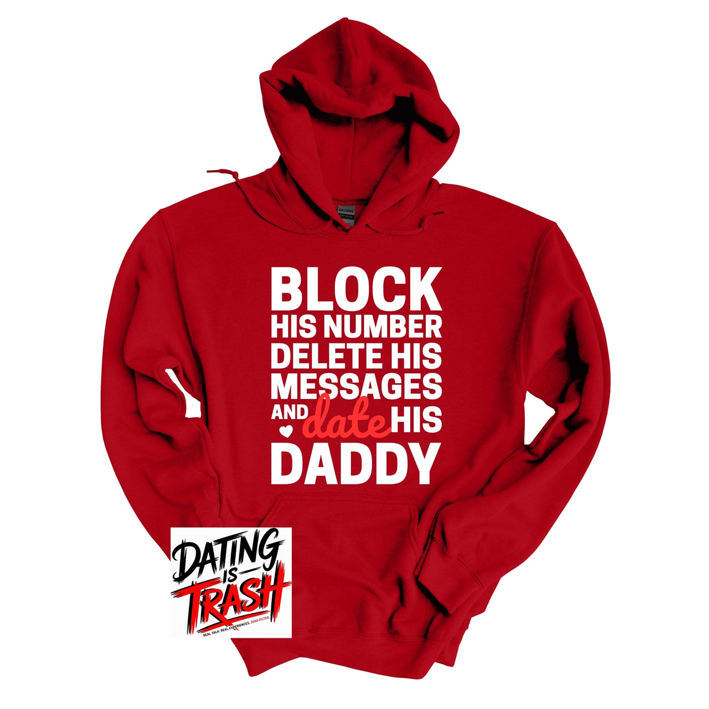 Block His Number, Delete His Messages & Date His Daddy Hoodie