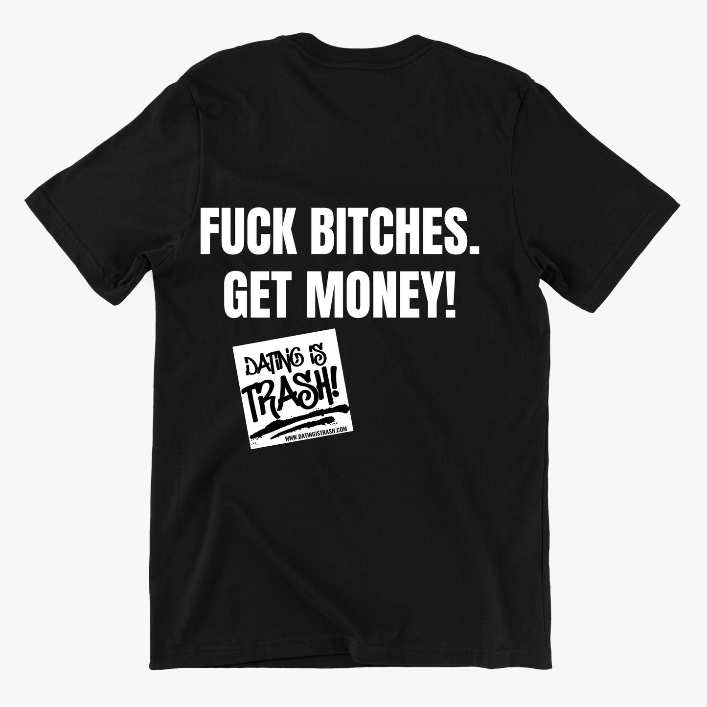 Fuck Bitches. Get Money! T-Shirt
