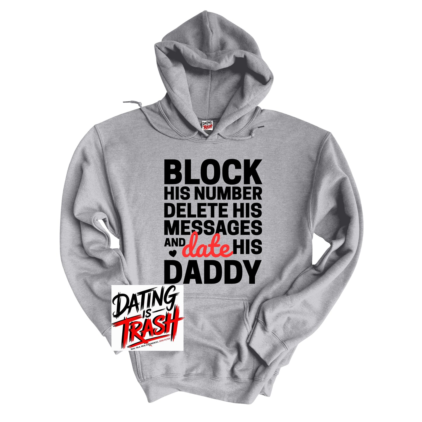 Block His Number, Delete His Messages & Date His Daddy Hoodie