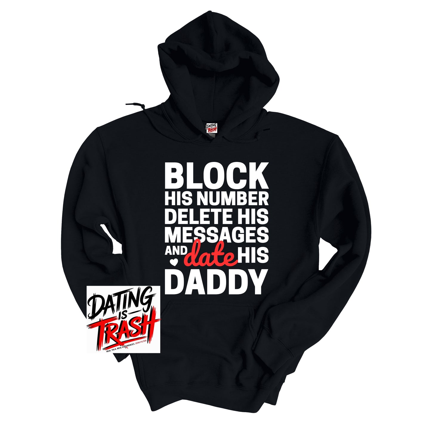 Block His Number, Delete His Messages & Date His Daddy Hoodie