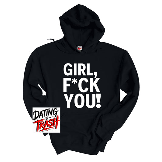 Girl F*ck You Hoodie