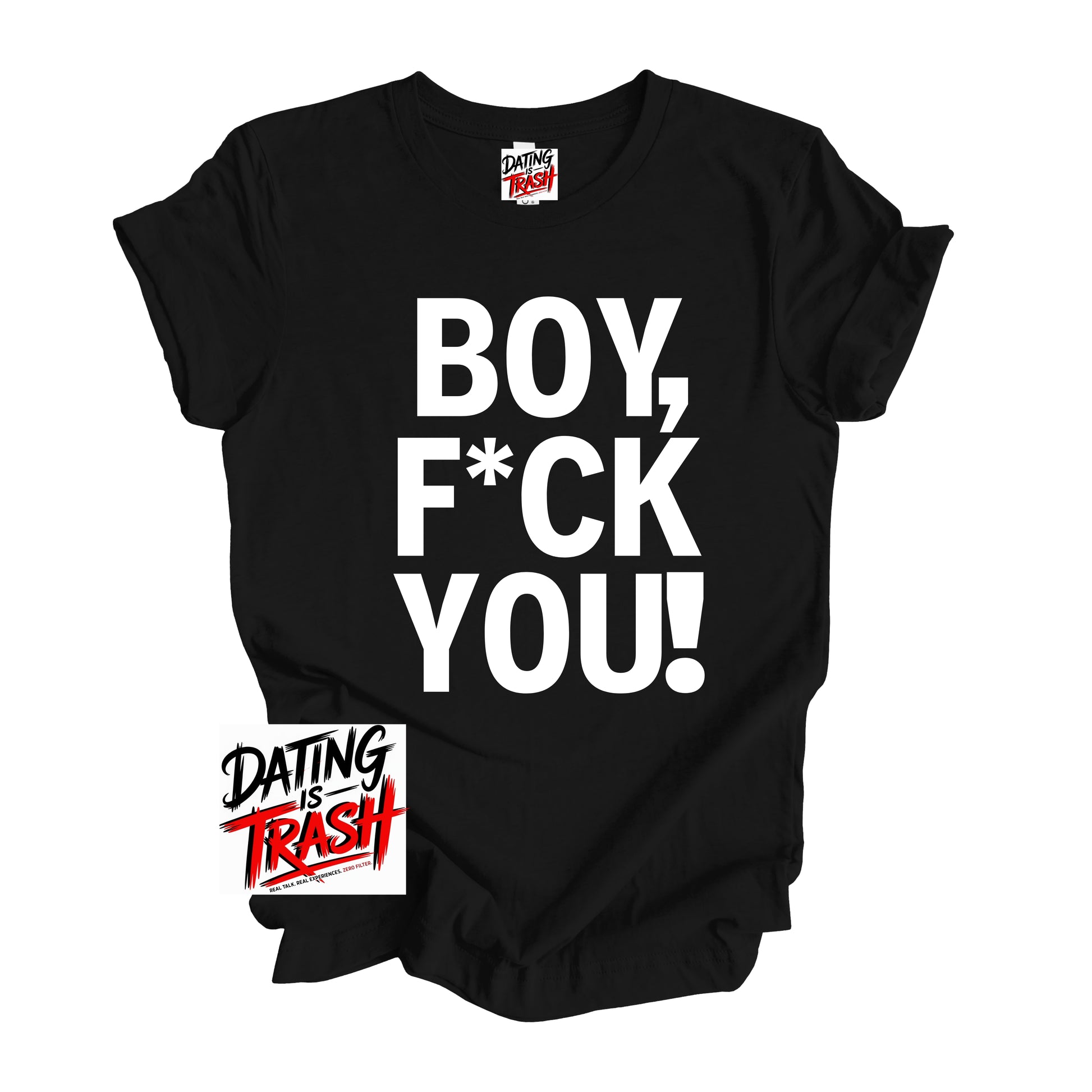 Black Boy F*ck You! T-Shirt with bold white text, featuring a casual streetwear style perfect for women embracing unapologetic, savage humor and toxic dating statements.