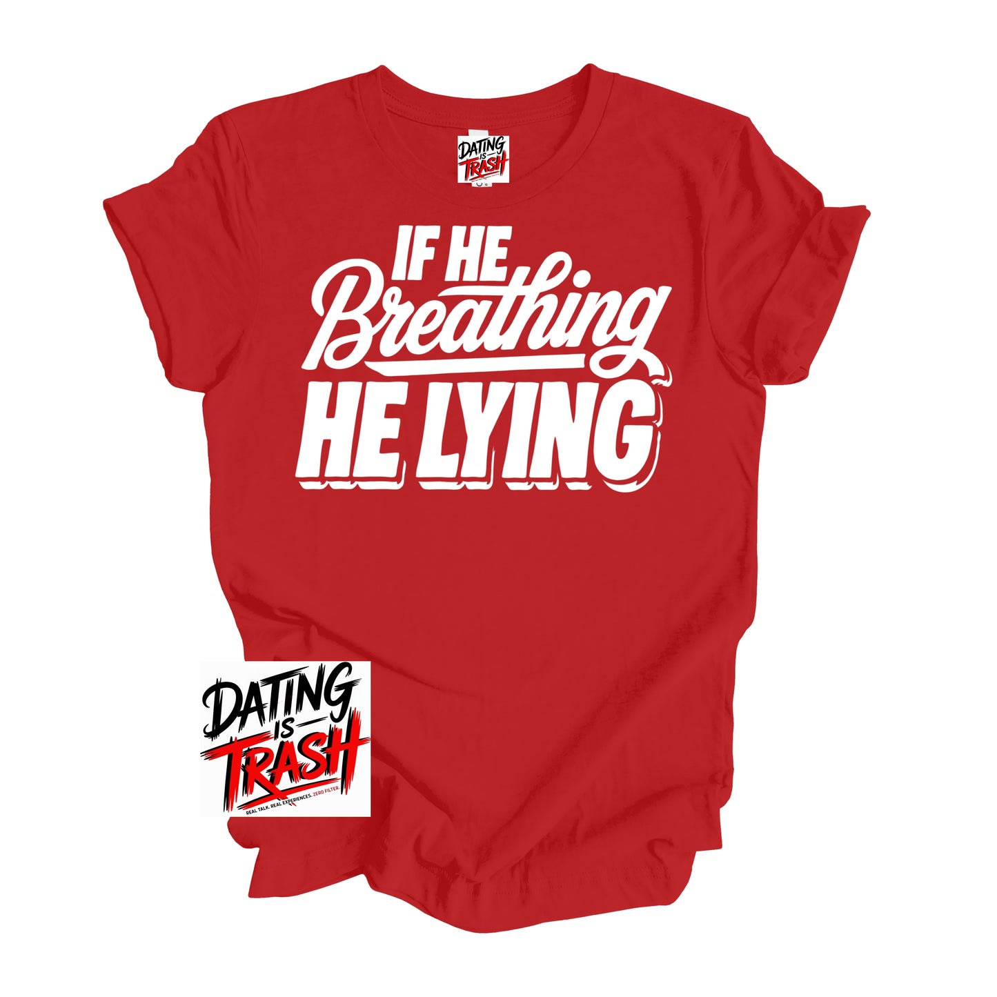 If He Breathing He Lying T-Shirt