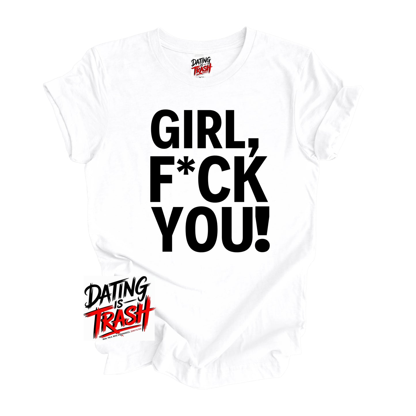 Girl F*ck You T-Shirt