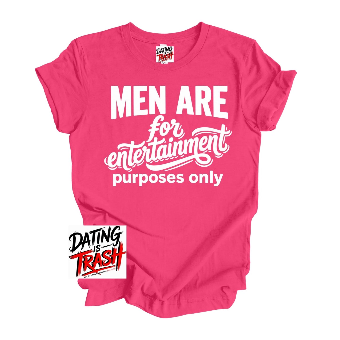 Men Are For Entertainment Purposes Only T-Shirt