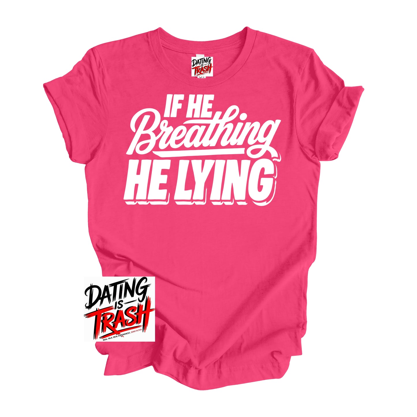 If He Breathing He Lying T-Shirt