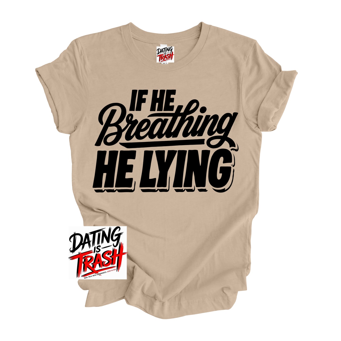 If He Breathing He Lying T-Shirt