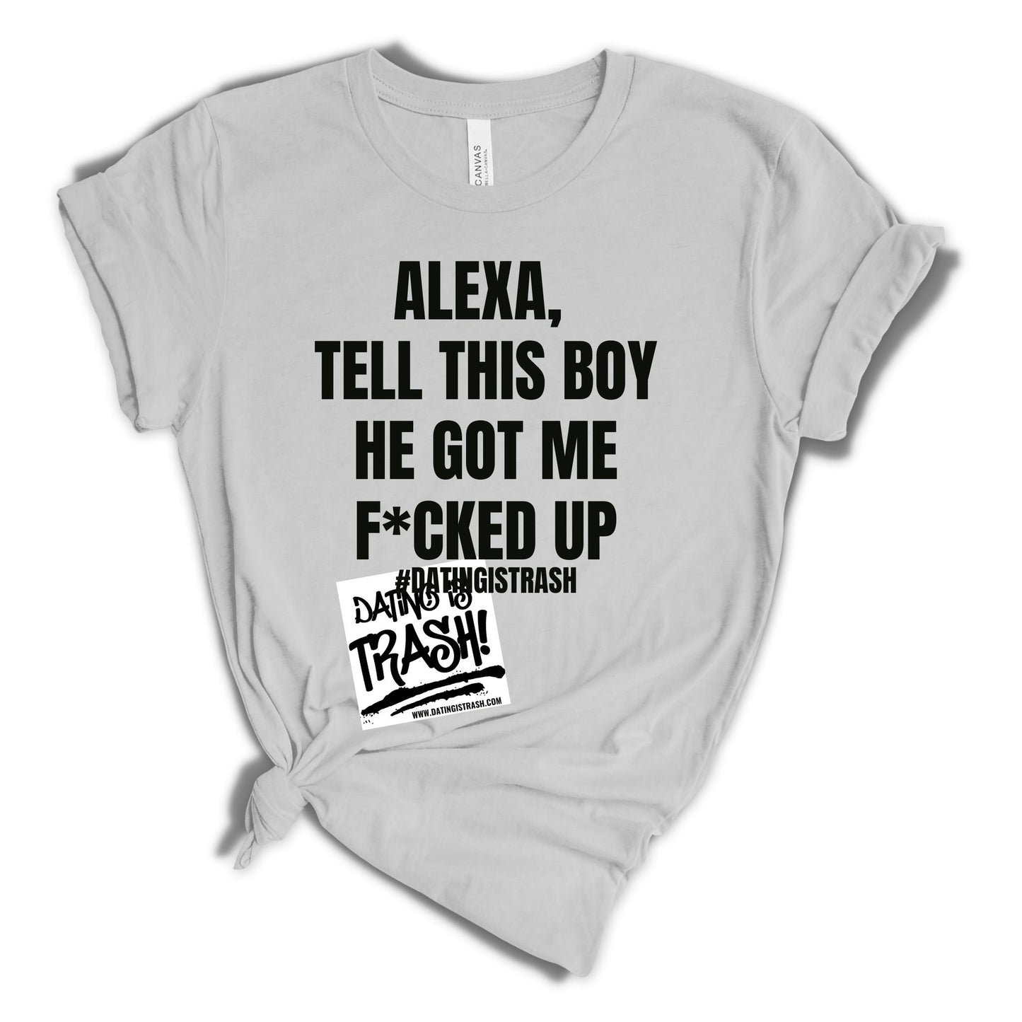 Alexa, tell this boy he got me fucked up Unisex T-shirt