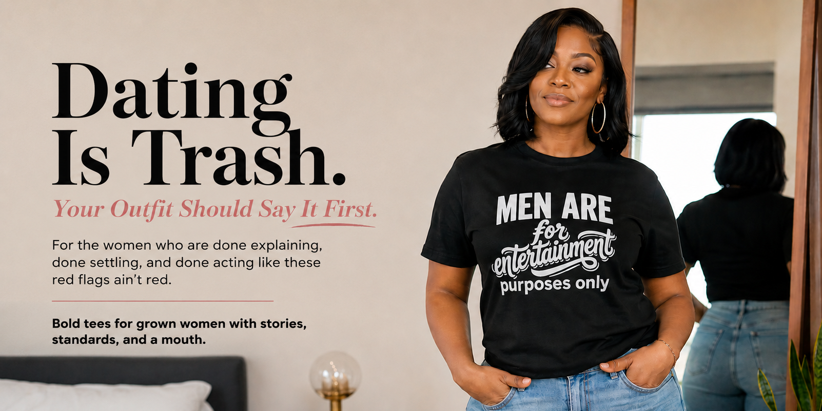 Woman wearing a black t-shirt with text, standing in a room wearing a graphic t-shirt that says Men are for entertainment purposes only designed by Dating is trash.